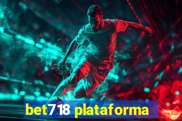 bet718 plataforma